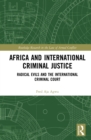 Africa and International Criminal Justice : Radical Evils and the International Criminal Court - eBook