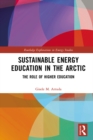 Sustainable Energy Education in the Arctic : The Role of Higher Education - eBook