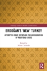 Erdogan’s ‘New’ Turkey : Attempted Coup d’etat and the Acceleration of Political Crisis - eBook
