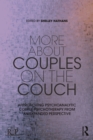 More About Couples on the Couch : Approaching Psychoanalytic Couple Psychotherapy from an Expanded Perspective - eBook