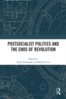 Postsocialist Politics and the Ends of Revolution - eBook