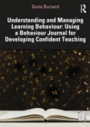 Understanding and Managing Learning Behaviour: Using a Behaviour Journal for Developing Confident Teaching - eBook