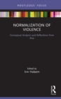 Normalization of Violence : Conceptual Analysis and Reflections from Asia - eBook