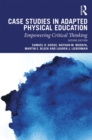 Case Studies in Adapted Physical Education : Empowering Critical Thinking - eBook