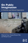 On Public Imagination : A Political and Ethical Imperative - eBook