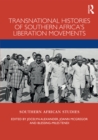 Transnational Histories of Southern Africa's Liberation Movements - eBook