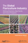 The Global Floriculture Industry : Shifting Directions, New Trends, and Future Prospects - eBook