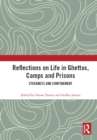 Reflections on Life in Ghettos, Camps and Prisons : Stuckness and Confinement - eBook