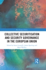 Collective Securitisation and Security Governance in the European Union - eBook