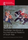Routledge Handbook of the International Relations of South Asia - eBook