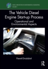 The Vehicle Diesel Engine Start-up Process : Operational and Environmental Aspects - eBook