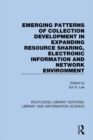Emerging Patterns of Collection Development in Expanding Resource Sharing, Electronic Information and Network Environment - eBook