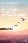 Institutional Racism and Restorative Justice : Oppression and Privilege in America - eBook