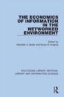The Economics of Information in the Networked Environment - eBook