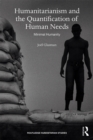 Humanitarianism and the Quantification of Human Needs : Minimal Humanity - eBook