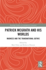 Patrick McGrath and his Worlds : Madness and the Transnational Gothic - eBook