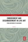 Embodiment and Disembodiment in Live Art : From Grotowski to Hologram - eBook