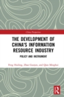 The Development of China's Information Resource Industry : Policy and Instrument - eBook