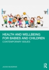 Health and Wellbeing for Babies and Children : Contemporary Issues - eBook