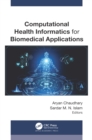 Computational Health Informatics for Biomedical Applications - eBook