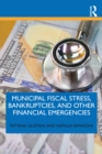 Municipal Fiscal Stress, Bankruptcies, and Other Financial Emergencies - eBook