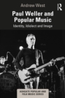 Paul Weller and Popular Music : Identity, Idiolect and Image - eBook