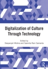 Digitalization of Culture Through Technology : Proceedings of the International Online Conference On Digitalization And Revitalization Of Cultural Heritage Through Information Technology- ICDRCT-21, 2 - eBook