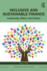 Inclusive and Sustainable Finance : Leadership, Ethics and Culture - eBook