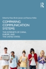 Comparing Communication Systems : The Internets of China, Europe, and the United States - eBook