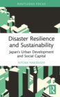 Disaster Resilience and Sustainability : Japan's Urban Development and Social Capital - eBook