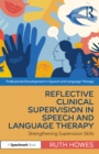 Reflective Clinical Supervision in Speech and Language Therapy : Strengthening Supervision Skills - eBook