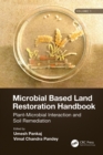 Microbial Based Land Restoration Handbook, Volume 1 : Plant-Microbial Interaction and Soil Remediation - eBook