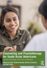 Counseling and Psychotherapy for South Asian Americans : Identity, Psychology, and Clinical Implications - eBook