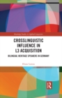 Crosslinguistic Influence in L3 Acquisition : Bilingual Heritage Speakers in Germany - eBook