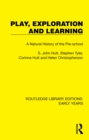 Play, Exploration and Learning : A Natural History of the Pre-school - eBook