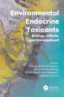 Environmental Endocrine Toxicants : Biology, Effects, and Management - eBook