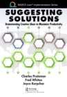 Suggesting Solutions : Brainstorming Creative Ideas to Maximize Productivity - eBook