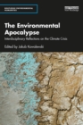 The Environmental Apocalypse : Interdisciplinary Reflections on the Climate Crisis - eBook
