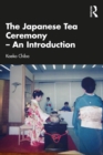 The Japanese Tea Ceremony - An Introduction - eBook
