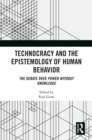 Technocracy and the Epistemology of Human Behavior : The Debate over Power Without Knowledge - eBook
