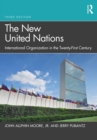 The New United Nations : International Organization in the Twenty-First Century - eBook