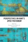 Perspectives on Kant's Opus postumum - eBook