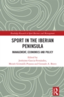Sport in the Iberian Peninsula : Management, Economics and Policy - eBook