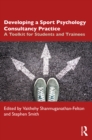 Developing a Sport Psychology Consultancy Practice : A Toolkit for Students and Trainees - eBook
