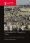 Routledge Handbook on Cairo : Histories, Representations and Discourses - eBook