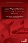 CyberPhysical Systems : Decision Making Mechanisms and Applications - eBook