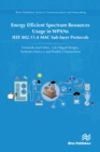 Energy Efficient Spectrum Resources Usage in WPANs : IEEE 82.15.4 MAC Sub-layer Protocols - eBook