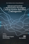 Advanced Control and Optimization Paradigms for Energy System Operation and Management - eBook