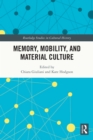 Memory, Mobility, and Material Culture - eBook
