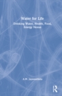 Water for Life : Drinking Water, Health, Food, Energy Nexus - eBook